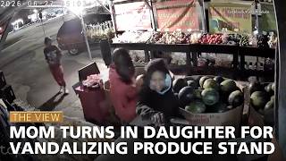 Mom Turns In Daughter For Vandalizing Produce Stand | The View