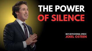 THE POWER OF SILENCE JOEL OSTEEN BEST MOTIVATIONAL SPEECH