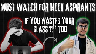 If you wasted your class 11th,this can save your NEET!!
