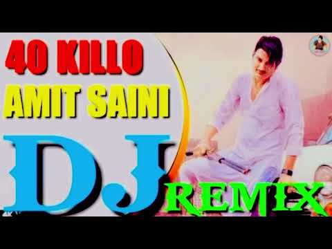 40 Killo Amit Saini / Dj Choudhary Dhand / Remix song