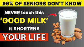 Seniors: The 4 "Healthy" Milks SECRETLY Sabotaging Your Health After 60 (And The 4 to Drink Instead)