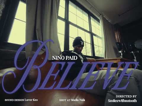 Nino Paid - Believe (Music Video)