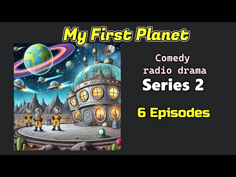 My First Planet - Series 2 of 2 - BBC Radio (Sci fi, Comedy)