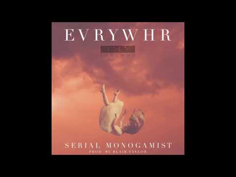evrYwhr - Serial Monogomist