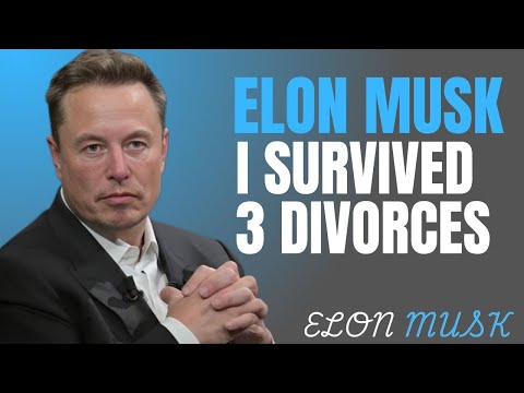 I SURVIVED 3 DIVORCES: HERE'S WHAT I LEARNED ABOUT LOVE |ELON MUSK REV...