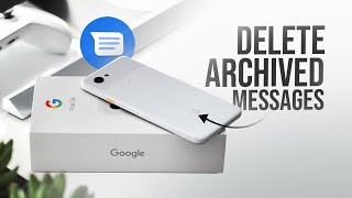 How to Delete All Archived Text Messages on Android (tutorial)