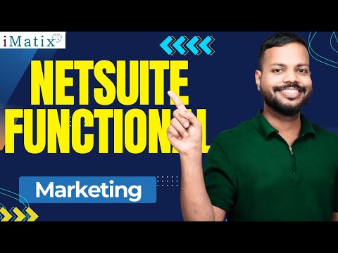 NetSuite Functional Marketing | Marketing in NetSuite Functional | NetSuite Functional | iMatix