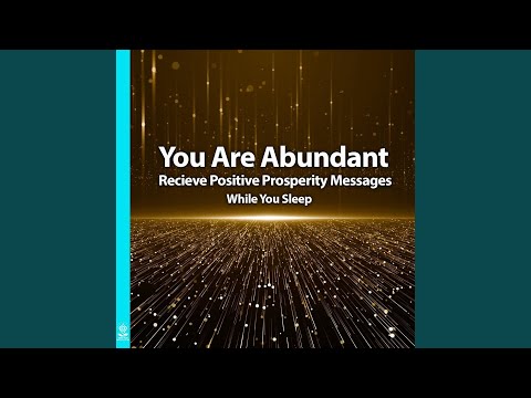 You Are Abundant Recieve Positive Prosperity Messages While You Sleep (feat. Jess Shepherd)