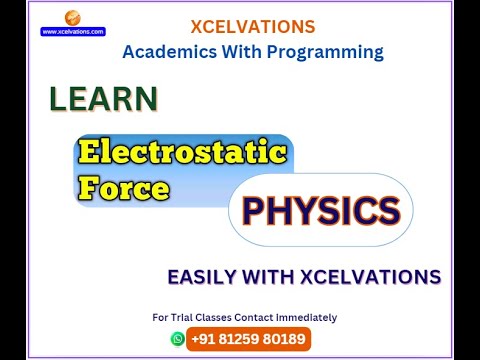 Learn Electrostatic Force Physics Chapter Easily with Xcelvations Academics | Programming & Physics