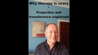 Why therapy can be scary - Projection and transference explained