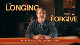 010 - God is Longing to Forgive