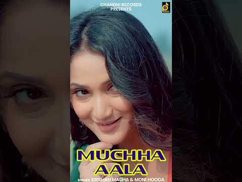 Muchha Aala | #krishanmadha #monih #missadda #viralshorts #viralvideo #treandingshort #reels