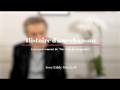 Eddy Mitchell - Histoire d'une Chanson | Ep. 1 | On veut des légendes