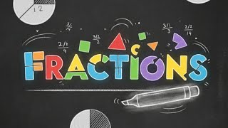 MATH -- FRACTIONS