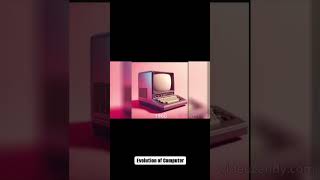Evolution Of Computer #evolution #computer#ytshorts #yt #generalknowledge#tricks #how #anime #music