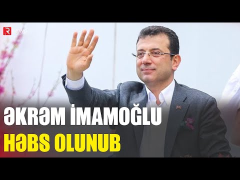 Əkrəm İmamoğlu həbs olunub - RTV