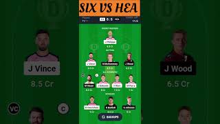 SIX vs HEA Dream11 Prediction | Dream11 Team Of Today Match | Today Match Prediction |HEA vs SIX BBL