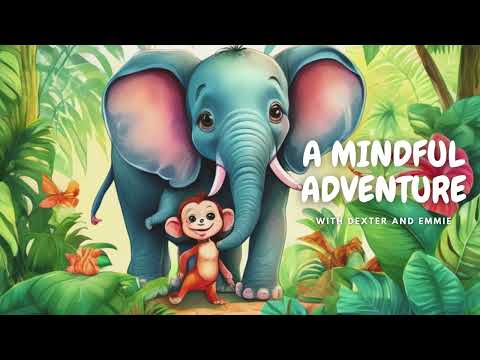 Dexter and Emmie's Mindful Adventure: A Jungle Tale of Mindfulness & Gratitude for Kids | Read Aloud