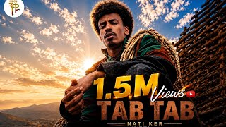 Nati ker - Tab Tab | ታብ ታብ - New Ethiopian Music 2026 (Official Video)