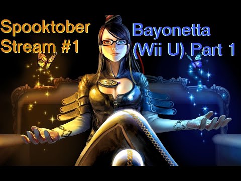Spooktober Stream #1 - Bayonetta 1 (Wii U) Part 1 - The Hot Witch is Here!