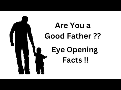 Are You A Good Father ? | Serious Question | Truths About Good Father | It’s About More Than Money |