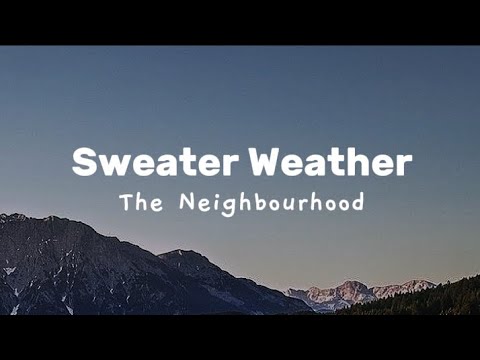 The Neighbourhood - sweater weather [lyrics]