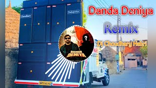 Danda Deniya Remix Song Dj Choudhary Habri | Masoom Sharma | Mana Danda Dena Bhi Aawa Haryanvi Song