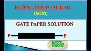 Elongation of bar, stree strain (SOM), Previous year gate paper solution, by gate class mech