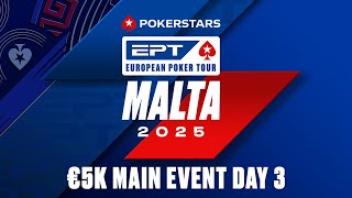 🔴 LIVE: DAY 3 - €5K MAIN EVENT | EPT Malta 🇲🇹