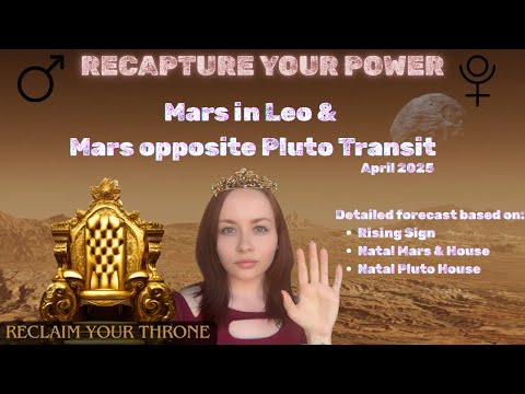 Recapture your Power 💥: Mars in Leo & Mars Opposite Pluto transit Forecast for ALL signs 💫