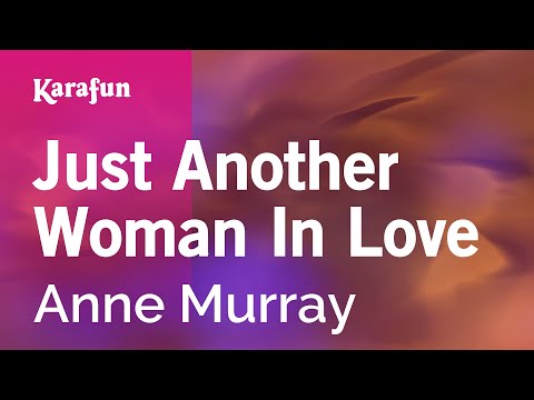 Just Another Woman In Love - Anne Murray | Karaoke Version | KaraFun