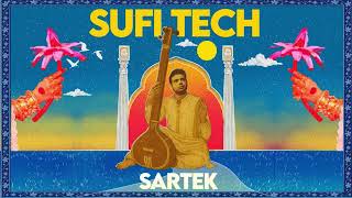 Sufi Tech | Sartek | Original Mix | Nusrat Fateh Ali Khan | Qawaali | Dillagi