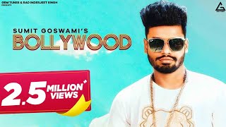 Sumit Goswami - Bollywood (OFFICIAL VIDEO) KHATRI | Deepesh Goyal