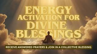 ✨Divine Blessings✨ Energy Activation for YOU and the Collective