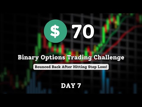 $70 Binary Options Trading Challenge – Day 7 | Bounced Back After Hitting Stop Loss!