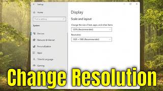 How To Change Screen Resolution and Size in Windows 10