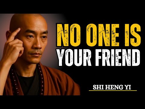 No One Is Your Friend - Be Careful Who You Trust | Master Shi Heng Yi