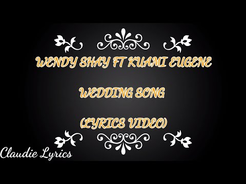 Wendy Shay ft Kuami Eugene - Wedding Song (Lyrics Video)