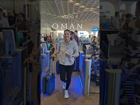 VLOG -1 | Oman | Travel Vlog |#tourism #travel #travelvlog #oman #ytshorts #yt #shorts