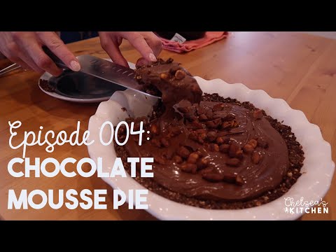 Chelsea's Kitchen - Episode 004 - Chocolate Mousse Pie