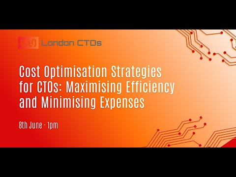 Cost Optimisation Strategies for CTOs June 8th 1PM