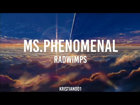 RADWIMPS - Ms.Phenomenal °Lyrics°
