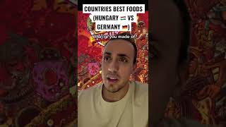 Countries Best Food ft Hungary 🇭🇺 vs Germany 🇩🇪