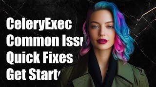 Understanding CeleryExecutor: Common Issues and Solutions Explained
