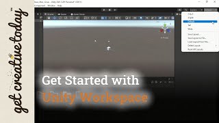 Get Creative Today with Unity Workspace