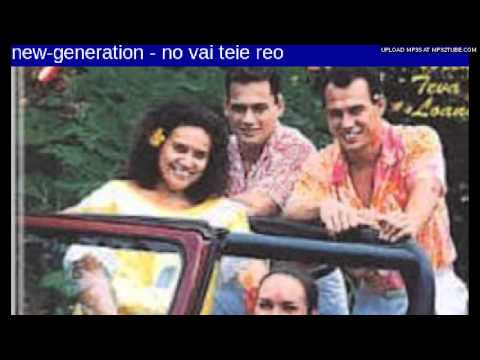 No vai teie reo - New Generation