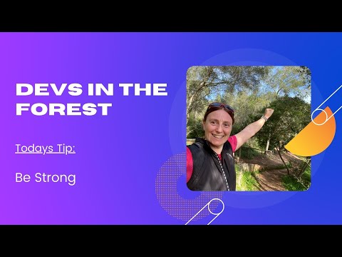 Devs in the Forest: Be Strong