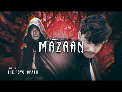 Mazaan - The Psychopath (Part 1)