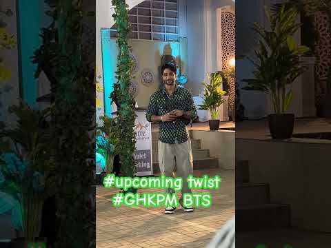 Ghkpm upcoming Bts#sanamjohar#ghkkpm#btsshorts#viralvideo#youtubeshorts#ghumhaikisikeypyaarmeiin#yt