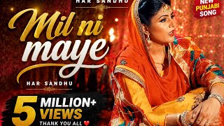 Mil Ni Maye | HAR SANDHU | Latest  Punjabi Song 2020